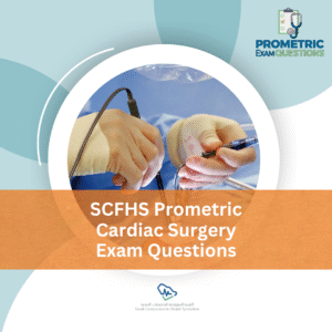 SCFHS Prometric Cardiac Surgery Exam Questions
